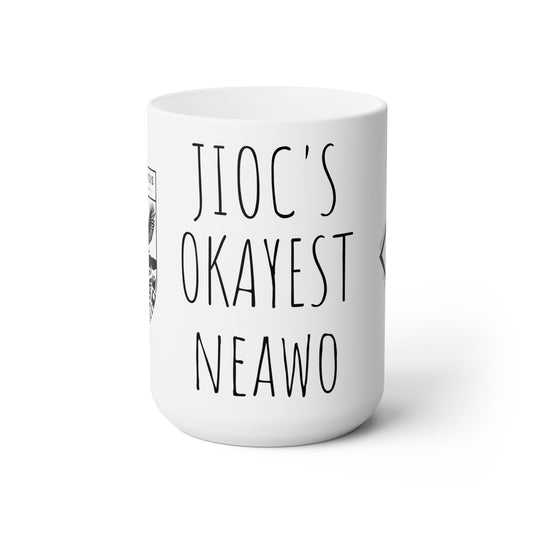 JIOC'S Okayest NEAWO Ceramic Mug 15oz