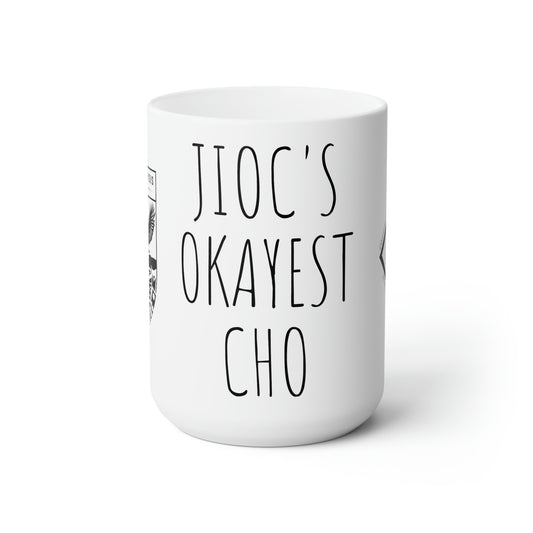 JIOC'S Okayest CHO Ceramic Mug 15oz